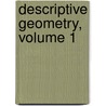 Descriptive Geometry, Volume 1 door Onbekend