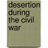 Desertion During The Civil War