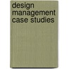 Design Management Case Studies by Robert Jerrard
