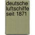 Deutsche Luftschiffe seit 1871