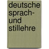 Deutsche Sprach- Und Stillehre by O[Skar] Weise