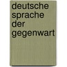 Deutsche Sprache der Gegenwart door Horst Klösel