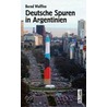 Deutsche Spuren in Argentinien door Bernd Wulffen
