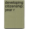 Developing Citizenship: Year R door Christine Moorcroft