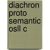 Diachron Proto Semantic Osll C door Dirk Geeraerts