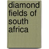 Diamond Fields of South Africa door Fields One Who Has Vis