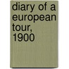 Diary Of A European Tour, 1900 by Margaret Addison