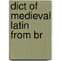 Dict of Medieval Latin from Br