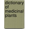 Dictionary of Medicinal Plants door A. Bolotina