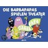 Die Barbapapas spielen Theater