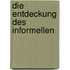 Die Entdeckung des Informellen