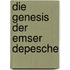 Die Genesis Der Emser Depesche