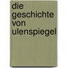 Die Geschichte von Ulenspiegel door Charles De Coster