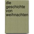 Die Geschichte von Weihnachten