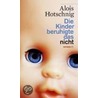 Die Kinder beruhigte das nicht door Alois Hotschnig