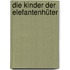 Die Kinder der Elefantenhüter