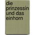 Die Prinzessin und das Einhorn