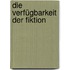 Die Verfügbarkeit der Fiktion