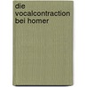 Die Vocalcontraction Bei Homer door Friedrich Bechtel