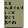 Die Wahrheit über Lorin Jones door Alison Lurie