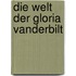 Die Welt der Gloria Vanderbilt