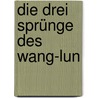Die drei Sprünge des Wang-lun door Alfred Döblin