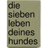 Die sieben Leben deines Hundes door Jan Fennell