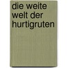 Die weite Welt der Hurtigruten by Helfried Weyer