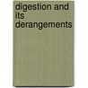 Digestion And Its Derangements door Thomas King Chambers