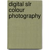 Digital Slr Colour Photography by Unknown