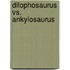 Dilophosaurus Vs. Ankylosaurus