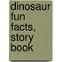 Dinosaur Fun Facts, Story Book
