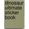 Dinosaur Ultimate Sticker Book door Dk Publishing