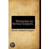 Discourses On Various Subjects door Edwin Hubbell Chapin