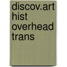 Discov.Art Hist Overhead Trans door Onbekend