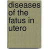 Diseases Of The Fatus In Utero by Henry Madge
