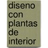 Diseno Con Plantas de Interior