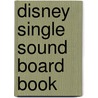 Disney Single Sound Board Book door Onbekend