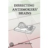 Dissecting Antismokers' Brains door Michael J. McFadden