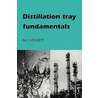 Distillation Tray Fundamentals door M.J. Lockett