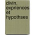 Divin, Expriences Et Hypothses