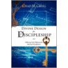 Divine Design For Discipleship by Chad M. Craig