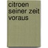 Citroen seiner zeit voraus