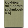 Klokkijken   mijn eerste stickerboek 4 6j. door Nvt