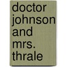 Doctor Johnson And Mrs. Thrale door Alexander Meyrick Broadley