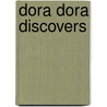 Dora Dora Discovers by Nvt