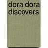 Dora Dora Discovers