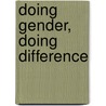 Doing Gender, Doing Difference door Sarah Fenstermaker
