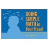 Doing Simple Math In Your Head door W.J. Howard