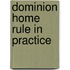 Dominion Home Rule In Practice